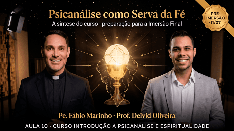 Aula 10 — Psicanálise como Serva da Fé · Pré-Imersão